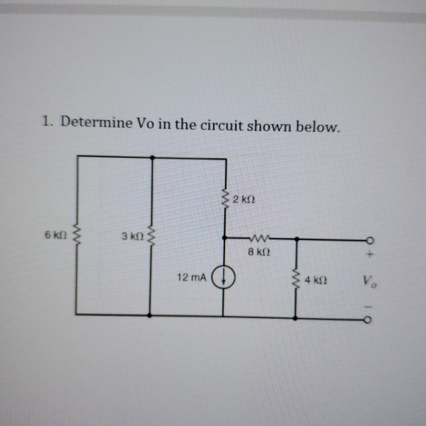 Solved 1. Determine Vo in the circuit shown below. 32 ΚΩ 6 | Chegg.com