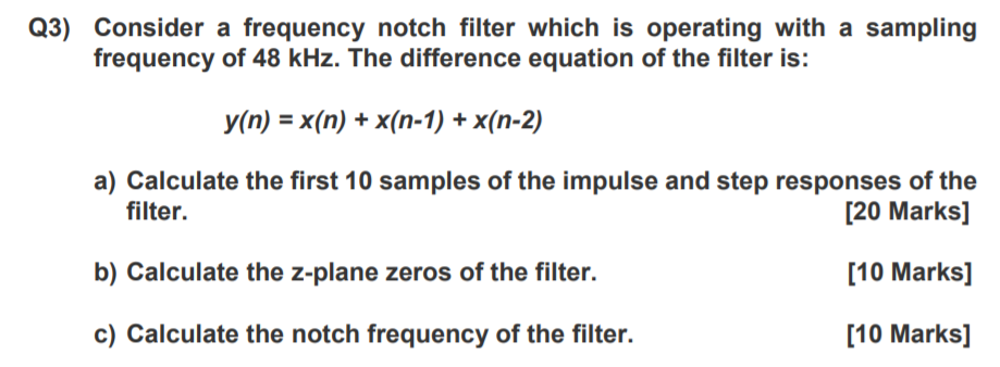 Solved Q3 Consider A Frequency Notch Filter Which Is Ope Chegg Com
