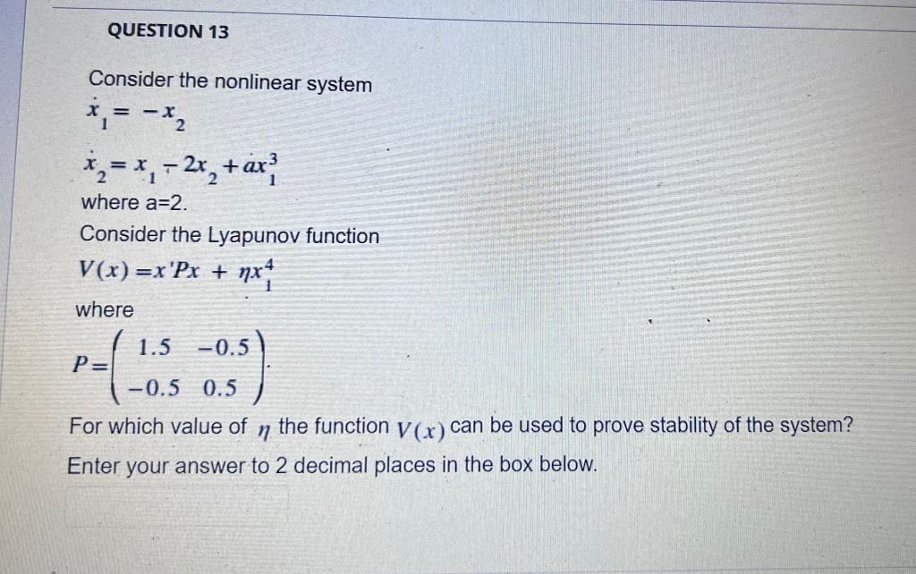 Solved QUESTION 13 Consider The Nonlinear System X = X2 * = | Chegg.com