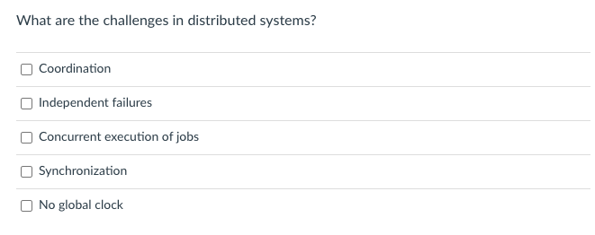 Solved What are the challenges in distributed systems? | Chegg.com