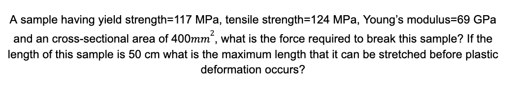 Solved A sample having yield strength=117 MPa, tensile | Chegg.com