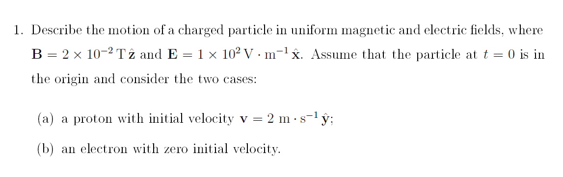 Solved 1. Describe the motion of a charged particle in | Chegg.com