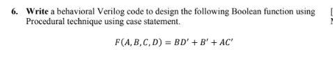 Solved 6. Write a behavioral Verilog code to design the | Chegg.com