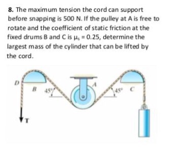 Solved 8. The maximum tension the cord can support before | Chegg.com
