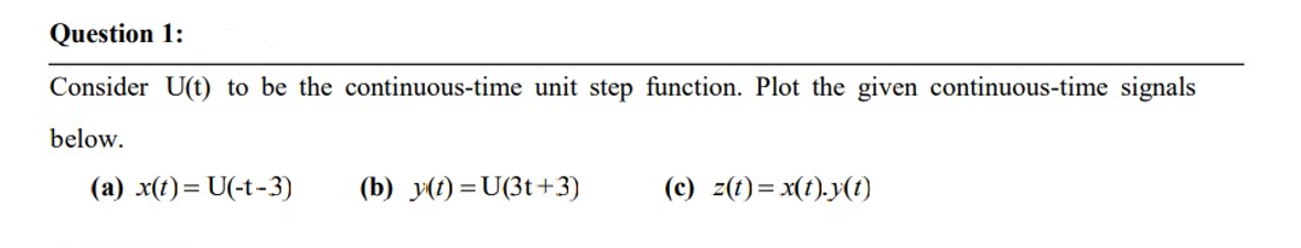 Solved Question 1: Consider U(t) to be the continuous-time | Chegg.com