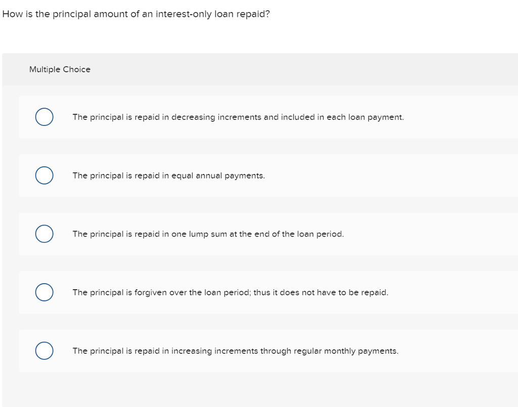 solved-how-is-the-principal-amount-of-an-interest-only-loan-chegg