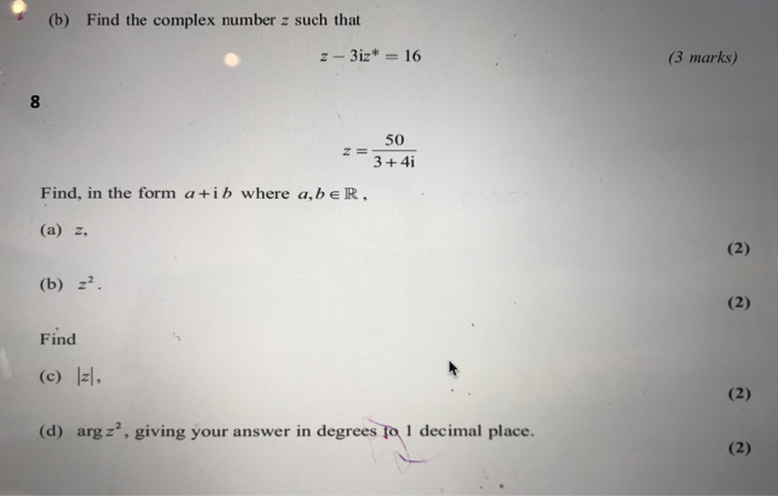 Solved (b) Find the complex number z such that (3 marks) 8 | Chegg.com