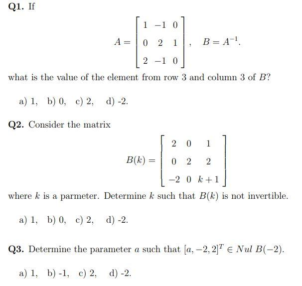 Solved Q1. If 1 -1 0 A= 0 2 1 B = A-1. 2 2 -1 0 What Is The | Chegg.com