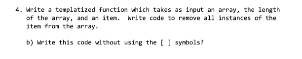 Solved 4 Write a templatized function which takes as input Chegg com
