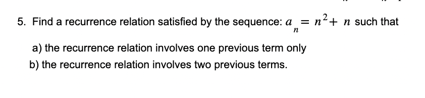 Solved 5. Find a recurrence relation satisfied by the | Chegg.com