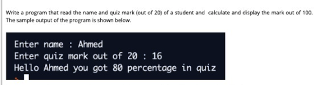Solved Write a program that read the name and quiz mark (out | Chegg.com