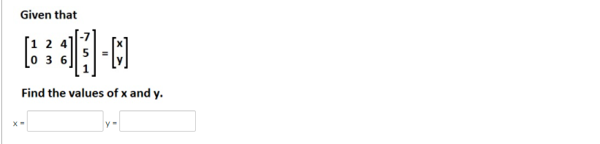 Solved Given that [: 1 2 4 0 36 116 Find the values of x and | Chegg.com
