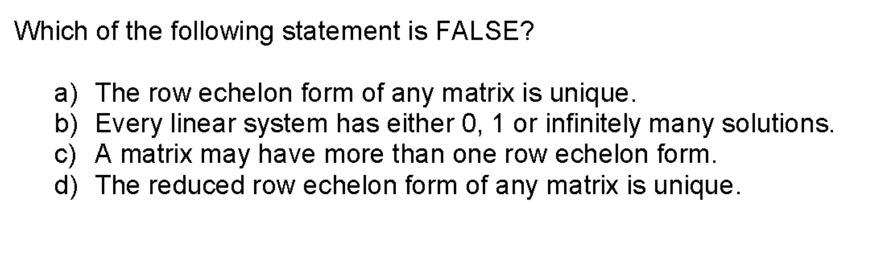 Solved Which of the following statement is FALSE a The row