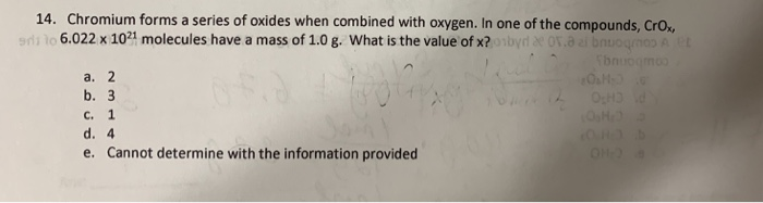 Solved 14. Chromium forms a series of oxides when combined | Chegg.com