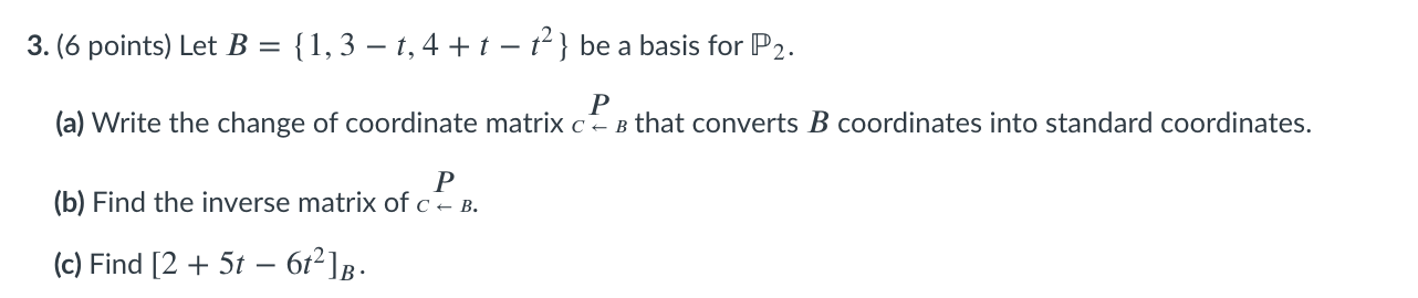 Solved 3. (6 points) Let B = {1,3 – 1, 4+t – t2} be a basis | Chegg.com