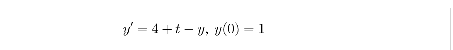 y = 4+t-y, y(0) = 1