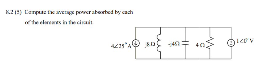 Solved 8.2 (5) Compute the average power absorbed by each of | Chegg.com