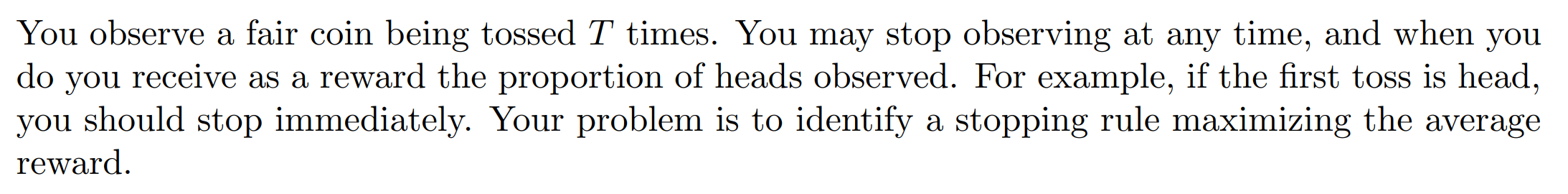 Solved You observe a fair coin being tossed T times. You may | Chegg.com