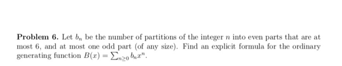 Solved Problem 6. Let bn be the number of partitions of the | Chegg.com