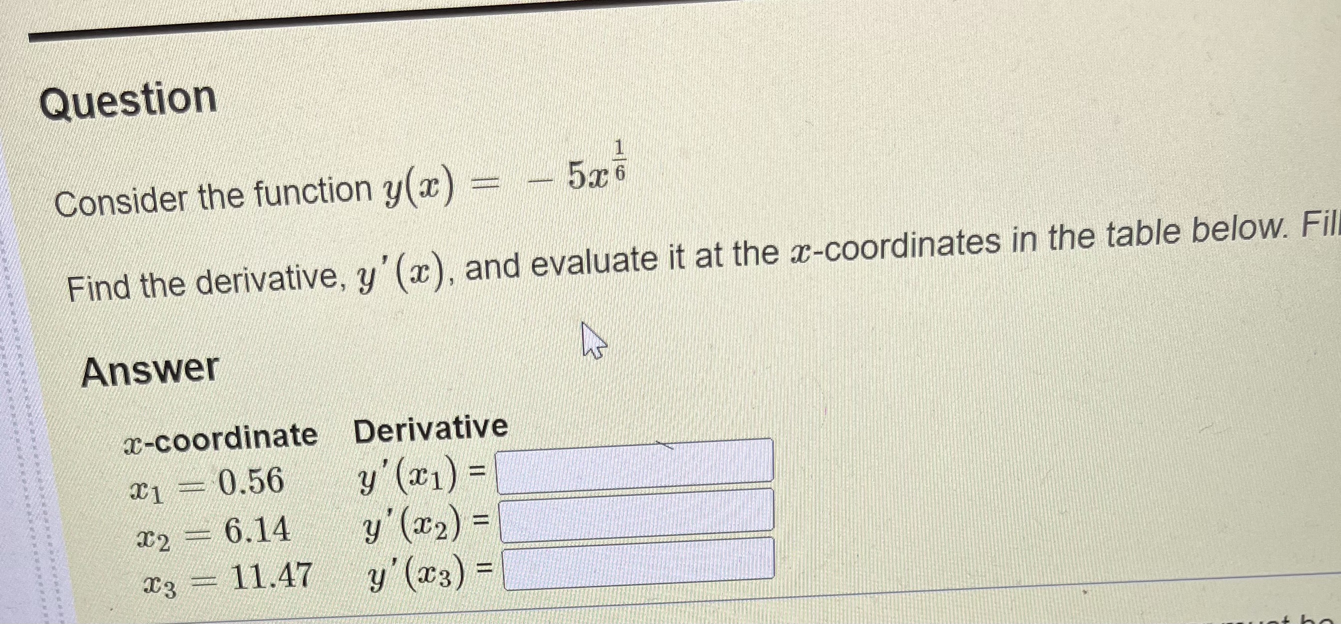 Solved Consider the function y(x)=−5x61 Find the derivative, | Chegg.com