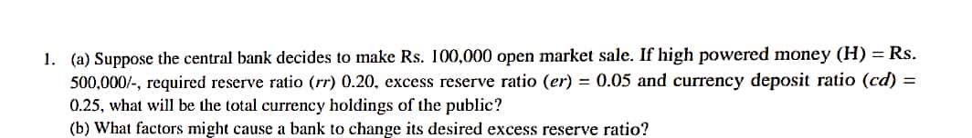 Solved 1. (a) Suppose the central bank decides to make Rs. | Chegg.com