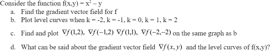 Solved Consider the function f(x,y) = x² - y a. Find the | Chegg.com