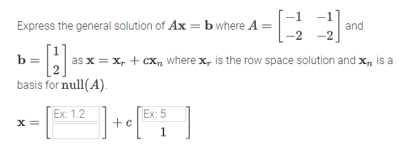 Solved Express the general solution of Ax = b where A -1 -2 | Chegg.com