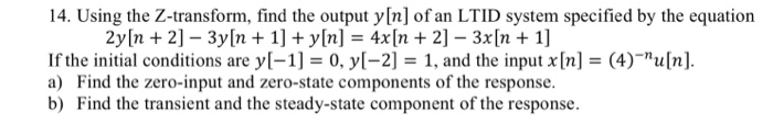 Solved 14. Using the Z-transform, find the output y[n] of an | Chegg.com