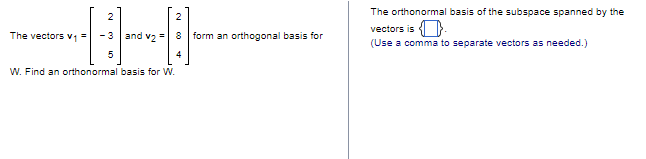 Solved The vectors v1=⎣⎡2−35⎦⎤ and v2=⎣⎡284⎦⎤ form an | Chegg.com