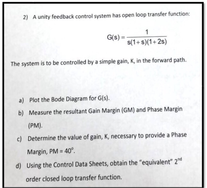 Solved 2) A unity feedback control system has open loop | Chegg.com
