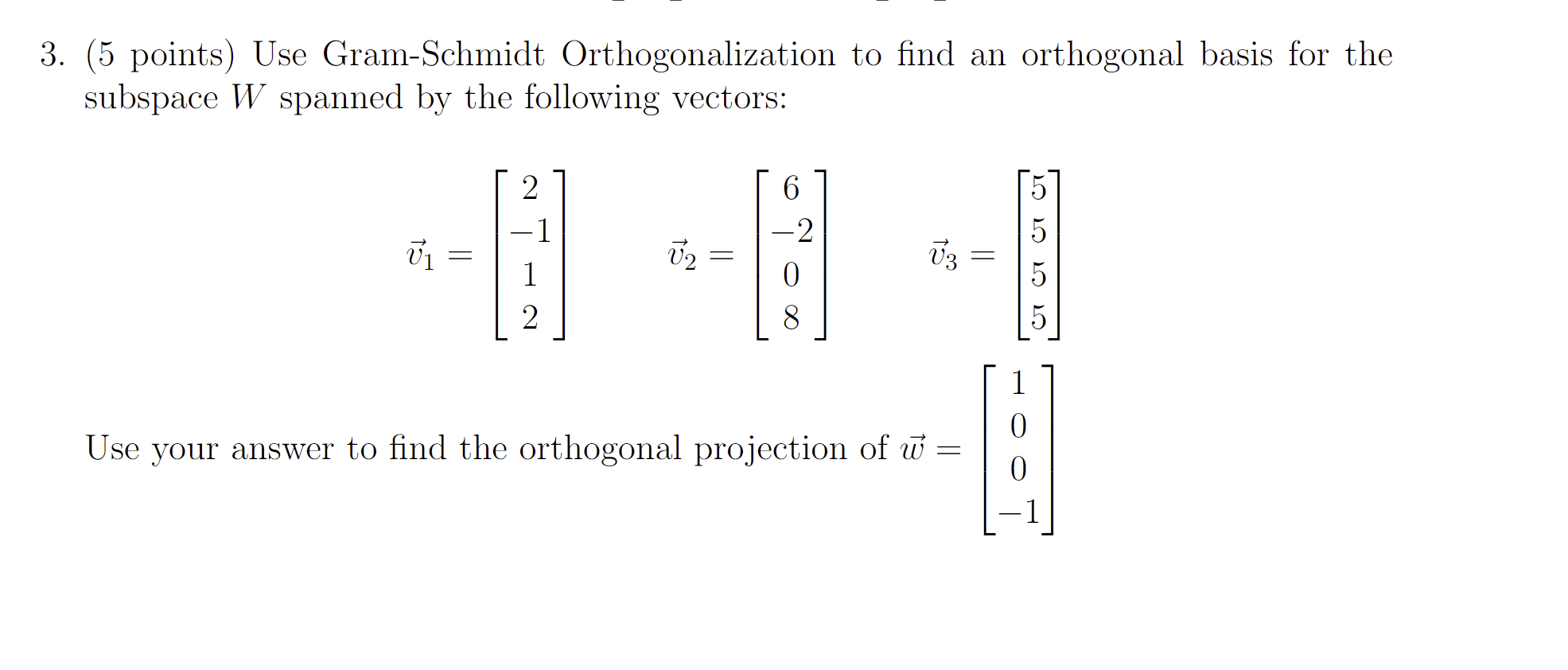 Solved 3. (5 Points) Use Gram-Schmidt Orthogonalization To | Chegg.com