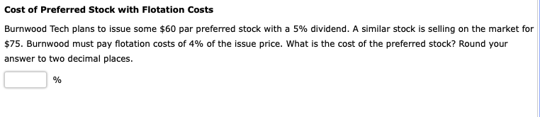 Solved Cost of Preferred Stock with Flotation Costs Burnwood | Chegg.com