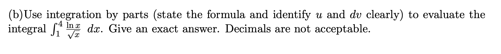 Solved (b)Use Integration By Parts (state The Formula And | Chegg.com