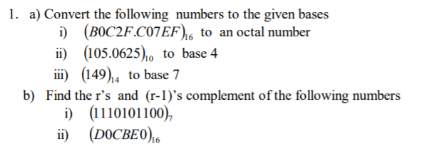 Solved 1. a) Convert the following numbers to the given | Chegg.com