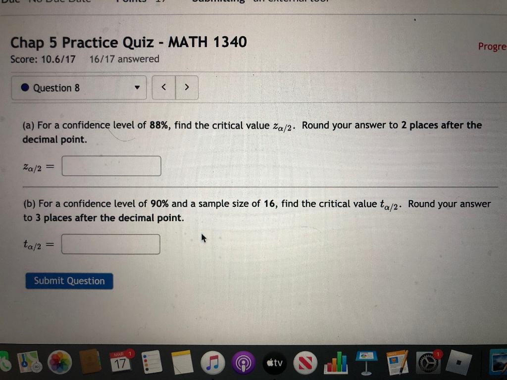 Solved Chap 5 Practice Quiz - MATH 1340 Score: 10.6/17 16/17 | Chegg.com