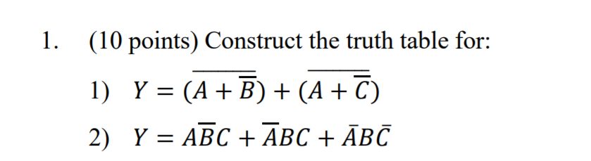 Solved 1. (10 points) Construct the truth table for: 1) Y = | Chegg.com