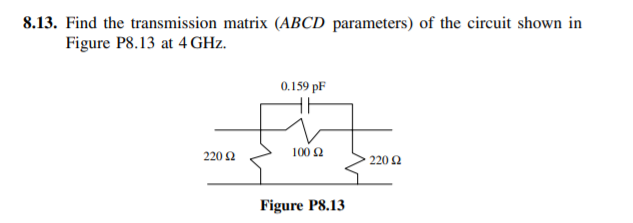 Solved 8.13. Find the transmission matrix (ABCD parameters) | Chegg.com