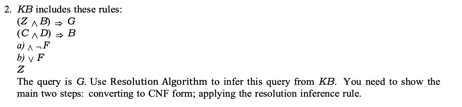 Solved 2. KB Includes These Rules: (Z 1 B) → G (CAD) → B A) | Chegg.com