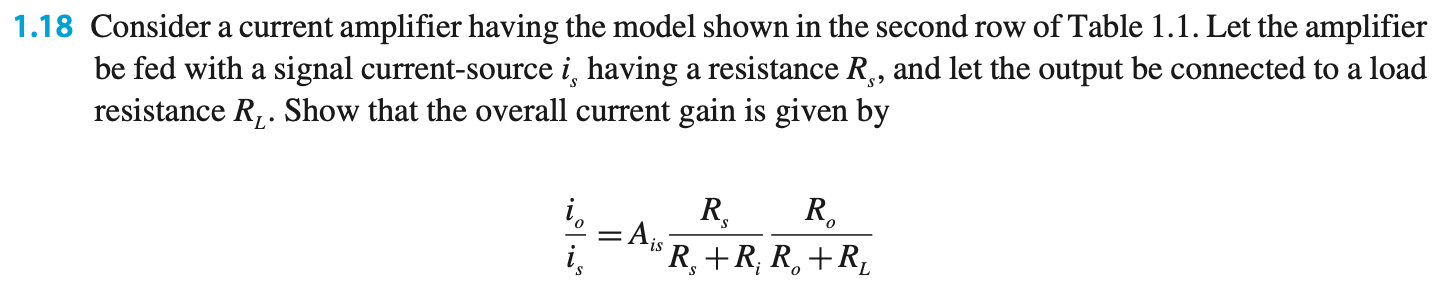 1.18 consider a current amplifier having the model shown in the second row of table 1.1. let the amplifier be fed with a sign