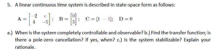 Solved 5. A linear continuous time system is described in | Chegg.com