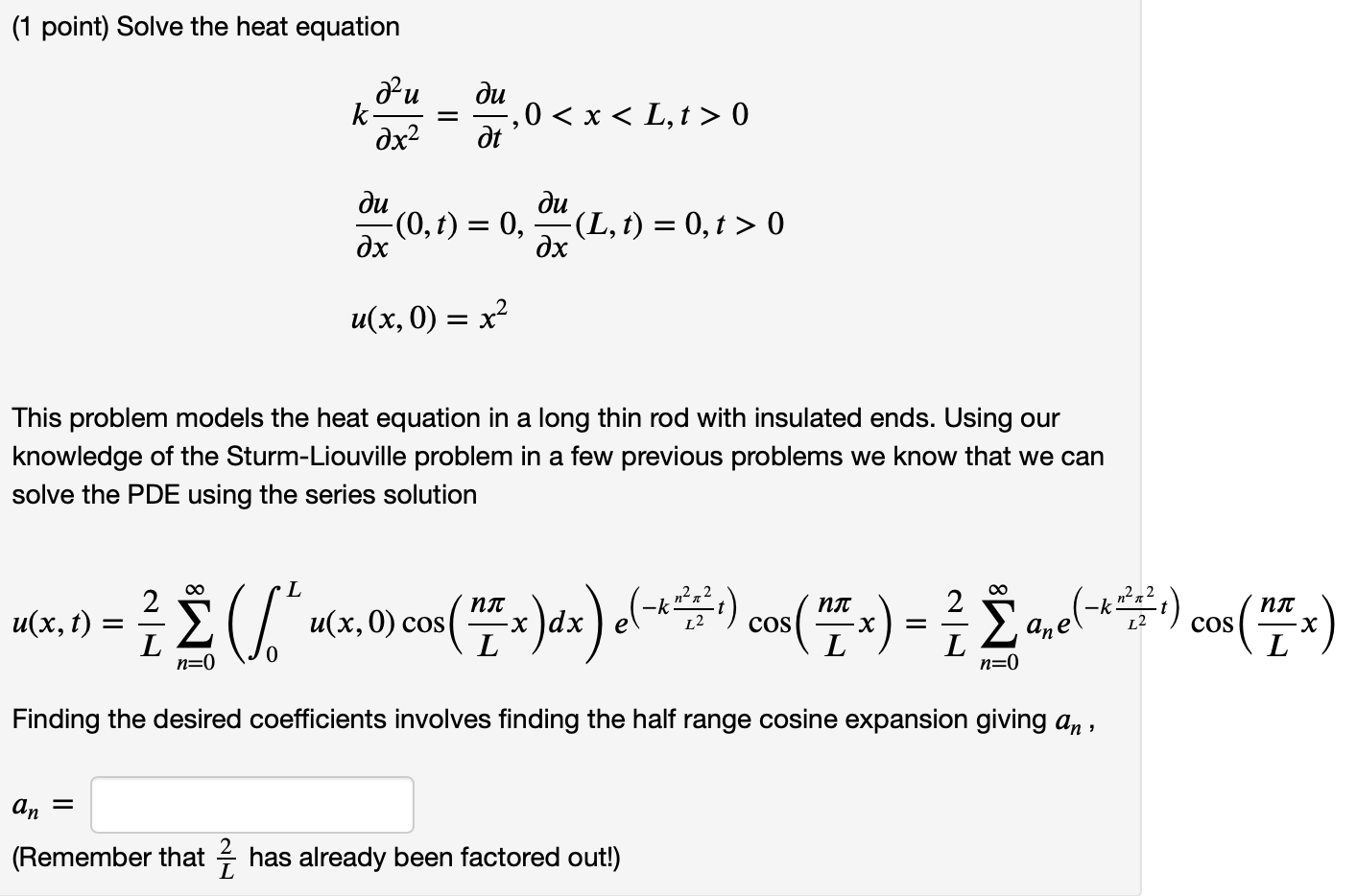 Solved (1 point) Solve the heat equation , д?и k " = Ox2 ди | Chegg.com