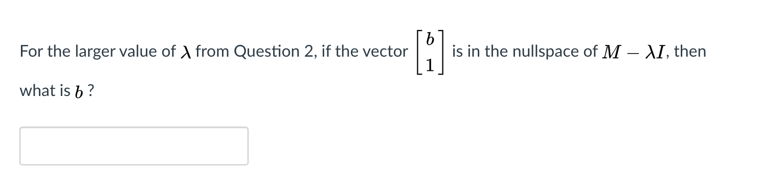Solved For the larger value of from Question 2, if the | Chegg.com