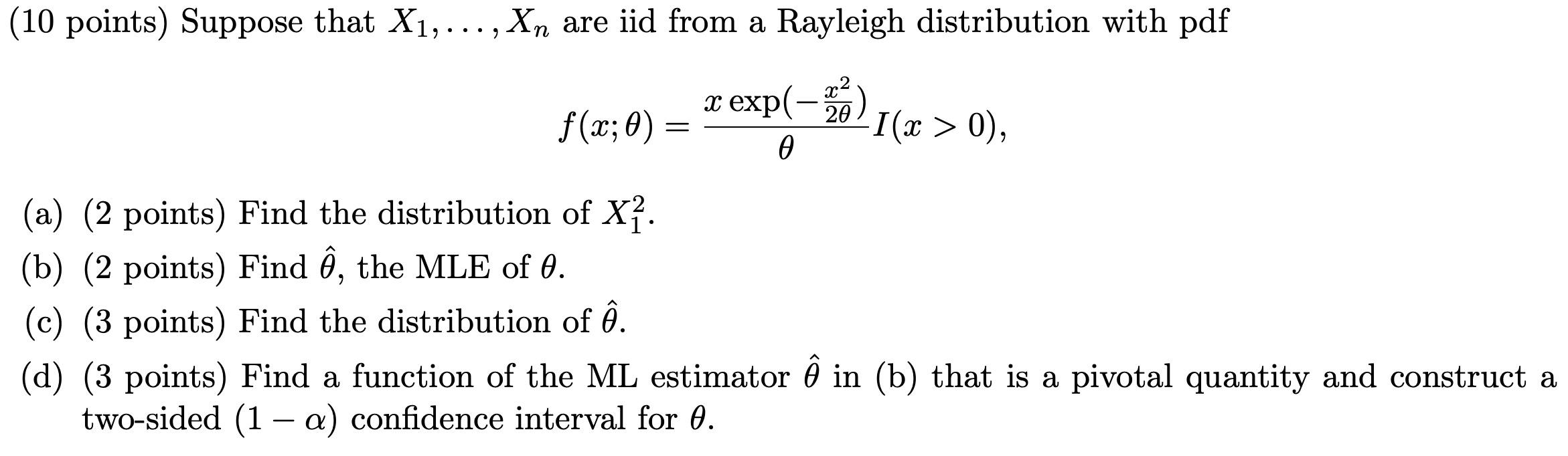 Solved Suppose That X1, . . . , Xn Are Iid From A Rayleigh 