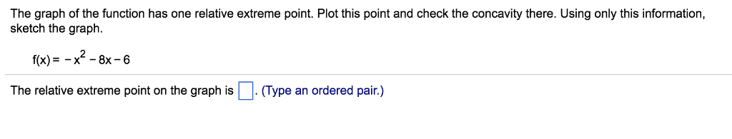 Solved The graph of the function has one relative extreme | Chegg.com