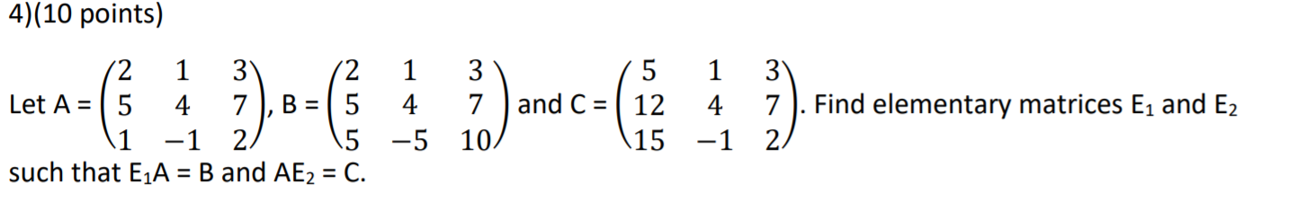 Solved 4)(10 points) 1 1 12 3 (2 3 Let A = 5 4 7), B = 5 4 7 | Chegg.com