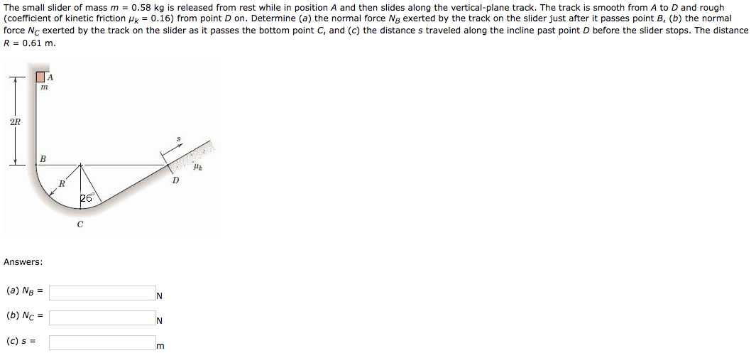 Solved The small slider of mass m = 0.58 kg is released from | Chegg.com