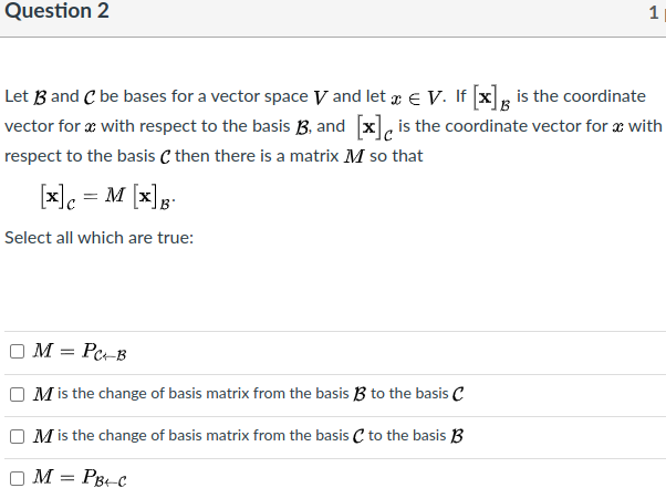 Solved Question 1 1 Let B And C Be Bases For A Vector Spa Chegg Com