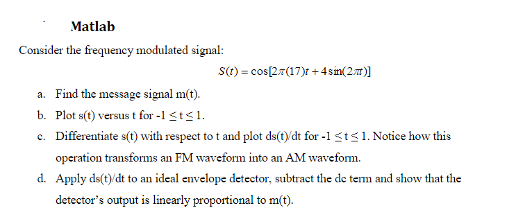 Solved Matlab Consider the frequency modulated signal: S(t) | Chegg.com