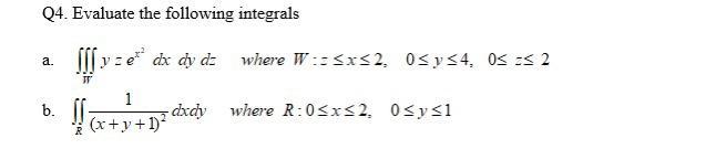 Solved Q4. Evaluate the following integrals a. ∭πyzex2dxdydz | Chegg.com