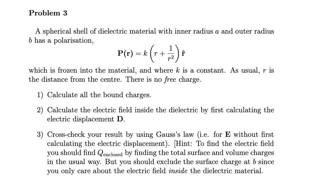 Solved Problem 3 A Spherical Shell Of Dielectric Material Chegg Com